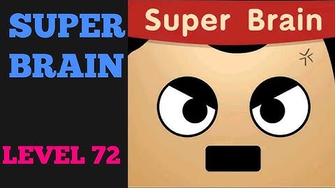 SUPER BRAIN LEVEL 72 solution or Walkthrough
