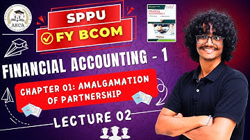 FY B.Com | SPPU | Financial Accounting 1 | Chap 01: Amalgamation of Partnership | Lec 02