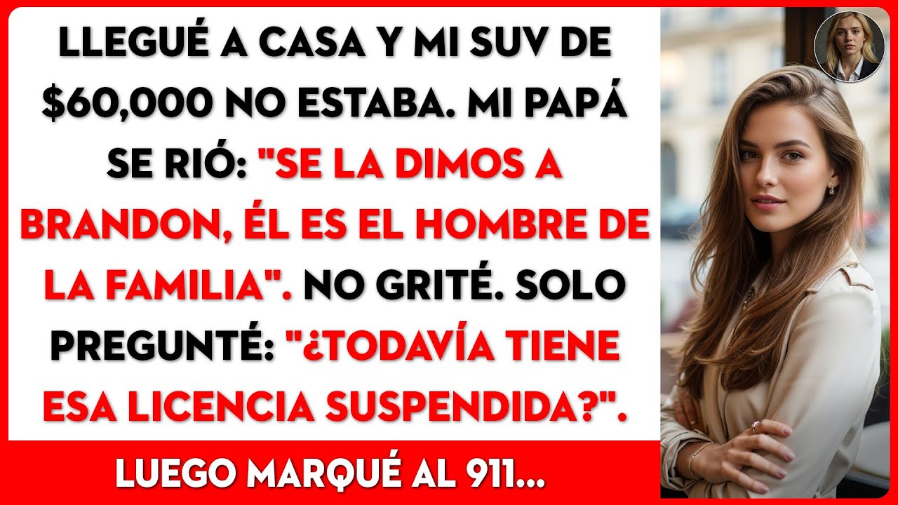Papá exigió mi SUV para Brandon. Llamé al 911, ya que tiene la licencia suspendida.