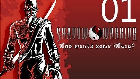 Shadow Warrior Walkthrough Part 1 Let