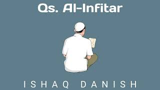 Beautiful Quran Recitation | QS. Al-Infitar | Ishaq Danish