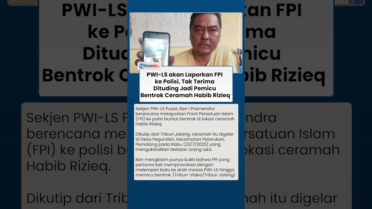 PWI-LS akan Laporkan FPI ke Polisi, Tak Terima Dituding Jadi Pemicu Bentrok di Ceramah Habib Rizieq