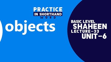 Word Practice in Shorthand " objects " Unit- 6, Lecture- 33 | Shaheen Shorthand