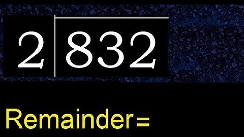 Deel 832 door 2, rest. Delen met 1-cijferige delers. Hoe te doen.