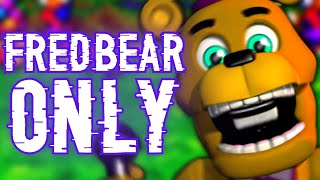 Can you beat FNaF World ONLY using Fredbear?