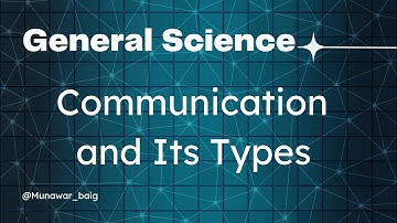 Communication and its types (IT Series of GSA)