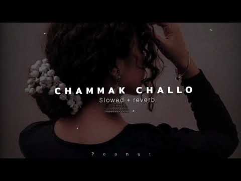 Chammak challo (slowed + reverb)