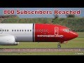 800 Subscribers Reached and First Birthday - Thank you to all!!