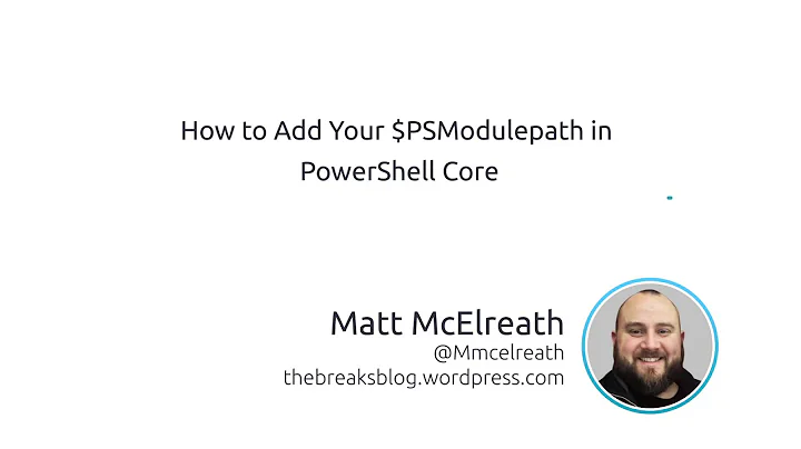 How To Add Your $PSModulePath In PowerShell Core