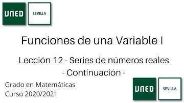 Lección 12 - Series de números reales - Continuación | Funciones de una Variable I | UNED