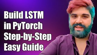 Building a Simple LSTM in PyTorch Using the Sequential Module: A Step-by-Step Guide