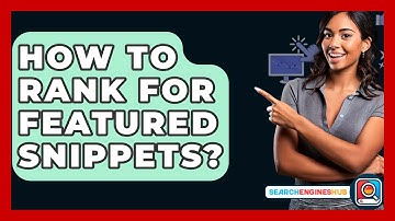 How To Rank For Featured Snippets? - SearchEnginesHub.com