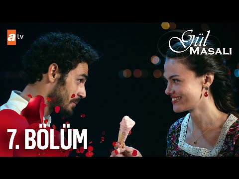 Gül Masalı 7. Bölüm @atvturkiye