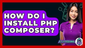 How Do I Install PHP Composer? - Next LVL Programming
