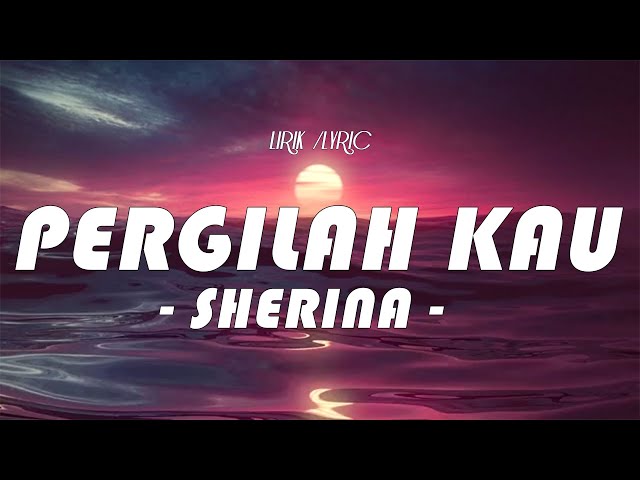 Sherina - Pergilah Kau | Official Lyrics Video class=