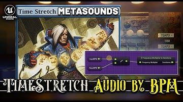 UE5.2 Metasounds: Time Stretching Audio Files by BPM but NOT altering Pitch! AWESOME TRICK!