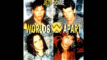 Worlds Apart - Je Te Donne (Radio Version)