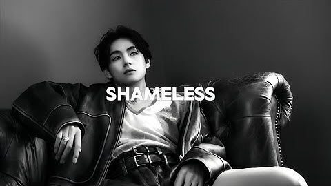 Kim Taehyung - fmv - Shameless (Slowed+ reverb)
