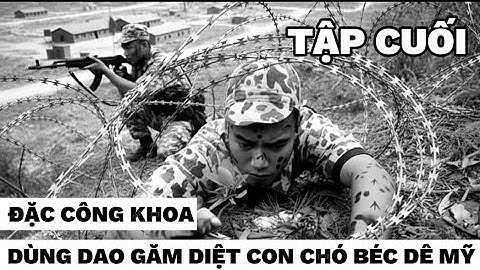 Tập 6 | Tổ trinh sát đặc công tinh nhuệ - Trận đột kích của đặc công  vào sân bay Đà Nẵng