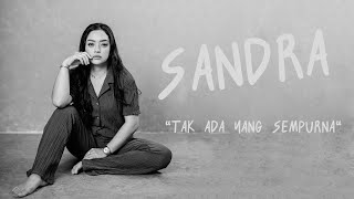 Sandra - Tak Ada Yang Sempurna  |  Video Lirik