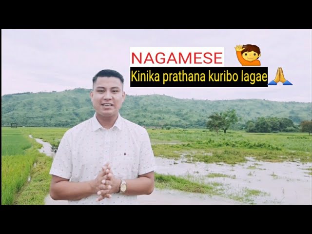 NAGAMESE//Banwang_konyak//Prathana kinika kuribo lagae//How to pray like Jesus? class=