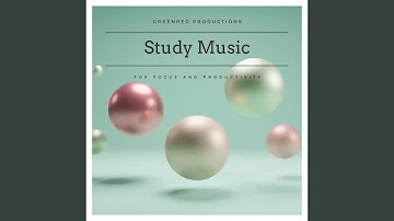 Study Music, Concentration Music for Studying, Focus Music for Productivity