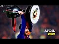 Lionel Messi - April | 2019