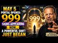 May 5 Portal Opened: 999 Signs Appearing Now… A Powerful Shift Just Began | Inspired by Joe Dispenza