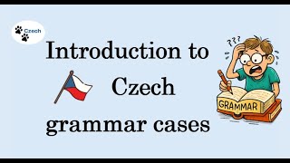 Introduction to Czech grammatical cases.