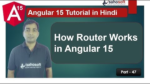 how router works in Angular 15 | Routing | Angular 15 Tutorial in Hindi