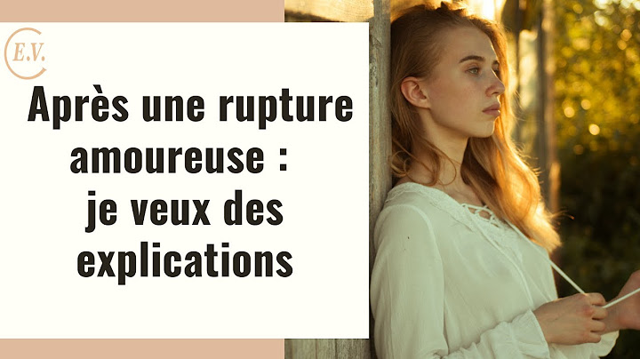 Post rupture : je veux des explications pour comprendre la rupture et me reconstruire