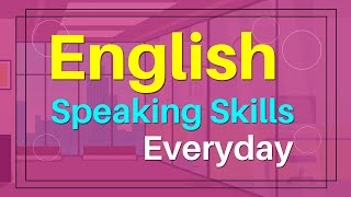 English Speaking Skills Everyday | Learn English Online | English Conversation Practice