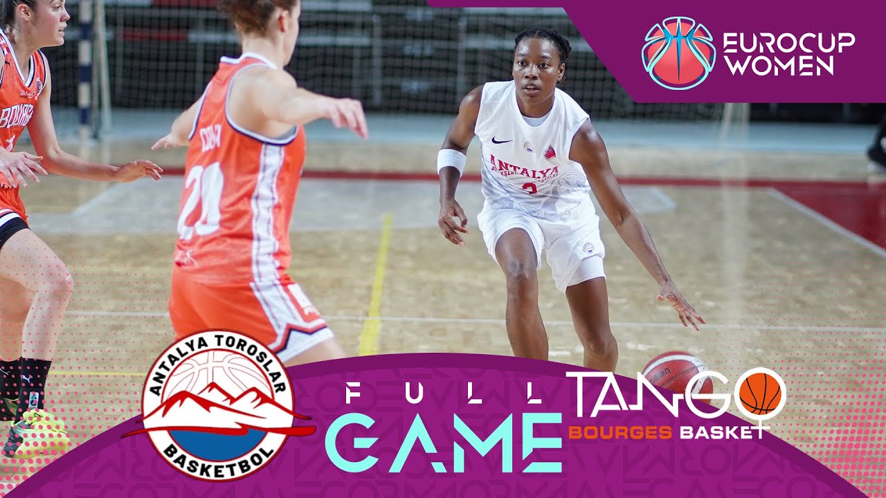Antalya BSB Toroslar BC v Tango Bourges Basket Full Basketball Game