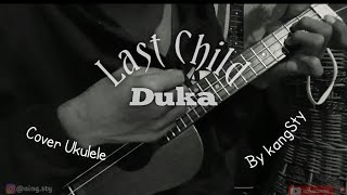 Last Child (Duka). cover ukulele By Kangsty