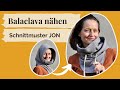Balaclava Schlupfmütze nähen mit Schnittmuster JON