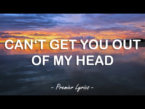 Can't Get You Out Of My Head - Kylie Minogue