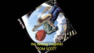 Tom Scott - WE BELONG TOGETHER (Live audio only) chords