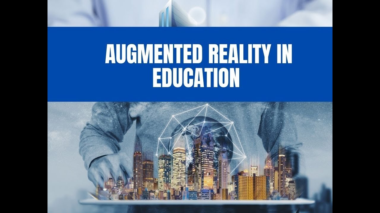 AUGMENTED REALITY IN EDUCATION - YouTube