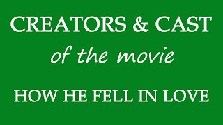 How He Fell in Love (2015) Movie Cast and Creators Info