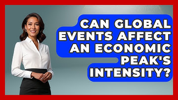Can Global Events Affect An Economic Peak