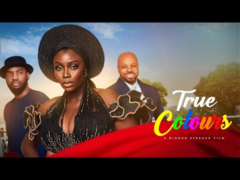 True Colors-Bolaji Ogunmola, Kachi Nnochiri,Ibrahim Suleiman, 2024 Latest Full Nollywoodmovie