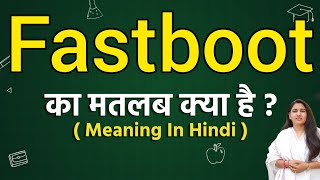 Fastboot meaning in hindi | Fastboot ka matlab kya hota hai | Word meaning
