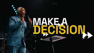 Make A Decision | Bishop Dale Bronner