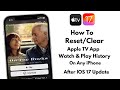 How To Reset Apple TV Play History On iPhone ! Clear Apple TV Watch History On iPhone IOS 17