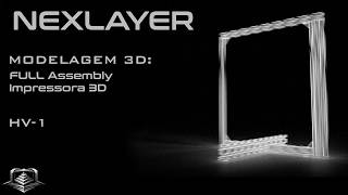 Full Assembly IMPRESSORA 3D HV 1 - NexLayer