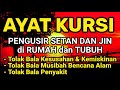 AYAT KURSI PENOLAK BALA KESIALAN~TOLAK PENYAKIT,TOLAK KESUSAHAN HIDUP,TOLAK JIN,SETAN & SIHIR