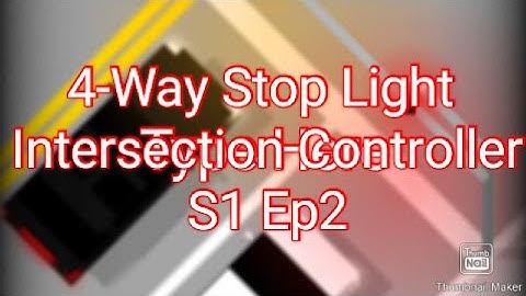 4-way stop light intersection Intersection Controller S1 Ep2