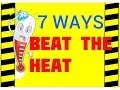 7 Ways to Beat the Heat - Hot Weather Hazards - Preventing Illness & Deaths in Hot Environments