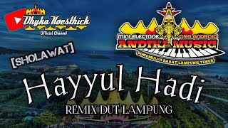 Remix Lampung Sholawat HAYYUL HADI || MixDut Andika Music ORG @musiclampung