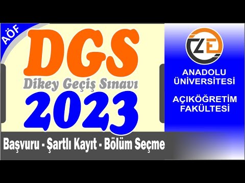 AÖF DGS 2023 Başvurular Şartlı Kayıt ve Tercih İşlemleri Dikey Geçiş Sınavı